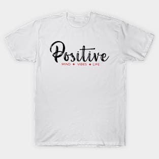 Positive Mind Vibes Life T-Shirt